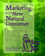 Marketing to the New Natural Consumer