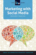 Marketing with Social Media: A Lita Guide