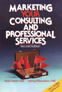 Marketing Your Consulting and Professional Services - Connor, Richard A