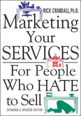 Marketing Your Services: For People Who Hate to Sell - Crandall, Rick, Ph.D.
