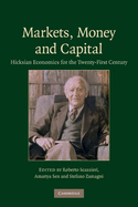 Markets, Money and Capital: Hicksian Economics for the Twenty-First Century