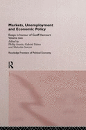 Markets, Unemployment and Economic Policy: Essays in Honour of Geoff Harcourt, Volume Two