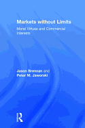 Markets Without Limits: Moral Virtues and Commercial Interests