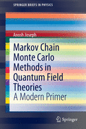 Markov Chain Monte Carlo Methods in Quantum Field Theories: A Modern Primer