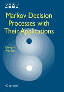 Markov Decision Processes with Their Applications