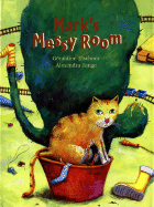 Mark's Messy Room - Elschner, Geraldine, and Myngheer, Charise (Translated by)