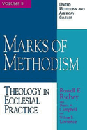 Marks of Methodism: Theology in Ecclesial Practice