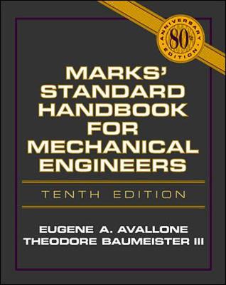 Marks' Standard Handbook for Mechanical Engineers - Avallone, Eugene, and Baumeister, Theodore