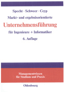 Markt- Und Ergebnisorientierte Unternehmensf?hrung F?r Ingenieure + Informatiker