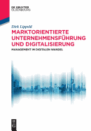 Marktorientierte Unternehmensf?hrung Und Digitalisierung