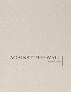 Marlene Dumas: Against the Wall