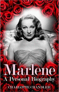 Marlene: Marlene Dietrich - A Personal Biography - Chandler, Charlotte