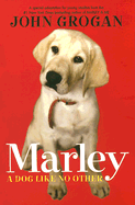 Marley: A Dog Like No Other - Grogan, John