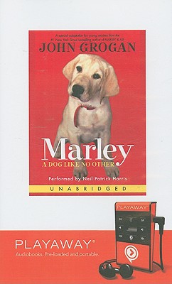 Marley: A Dog Like No Other - Grogan, John, and Harris, Neil Patrick (Performed by)