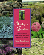 Marlyn's Garden: Seasoned Advice for Achieving Spectacular Results in the Midwest - Sachtjen, Marlyn Dicken, and Evert, Ray (Foreword by)