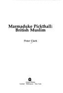 Marmaduke Pickthall: British Muslim