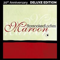Maroon [20th Anniversary Edition] - Barenaked Ladies
