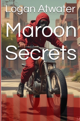 Maroon Secrets - Atwater, Logan