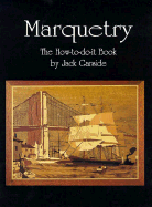 Marquetry: The How to Do It Book - Garside, Jack, and Garide, Jack