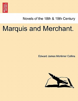 Marquis and Merchant. - Collins, Edward James Mortimer