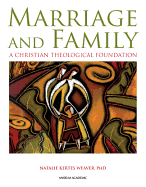 Marriage and Family: A Christian Theological Foundation