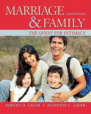 Marriage and Family: The Quest for Intimacy - Lauer, Jeanette, and Lauer, Robert