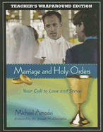 Marriage and Holy Orders: Your Call to Love and Serve - Amodei, Michael, and Champlin, Joseph M, Monsignor (Foreword by)