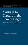 Marriage by Capture in the Book of Judges: An Anthropological Approach