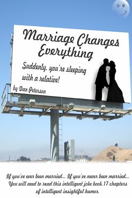 Marriage Changes Everything - Peterson, Dan