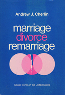 Marriage, Divorce, Remarriage: Revised and Enlarged Edition