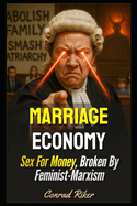 Marriage Economy: Sex For Money, Broken By Feminist-Marxism