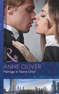 Marriage In Name Only? - Oliver, Anne