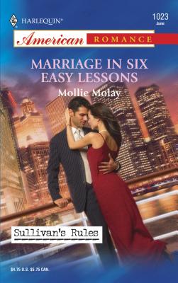 Marriage in Six Easy Lessons: Sullivan's Rules - Molay, Mollie