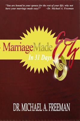 Marriage Made EZ in 31 Days - Freeman, Michael a