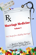 Marriage Medicine Volume 1: A-Z Recipe for a Healthy Marriage