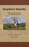 Marriage Moments II - Michigan Edition: More Reflections on Married Life