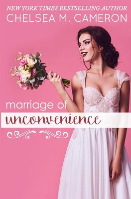 Marriage of Unconvenience - Cameron, Chelsea M