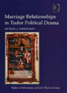 Marriage Relationships in Tudor Political Drama