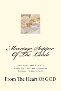 Marriage Supper of the Lamb: And End Time Events