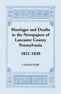 Marriages and Deaths in the Newspapers of Lancaster County, Pennsylvania, 1821-1830