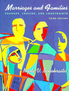 Marriages and Families: Changes, Choices and Constraints - Benokraitis, Nijole V, Dr.