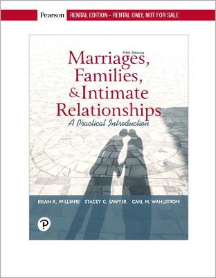 Marriages, Families, and Intimate Relationships - Williams, Brian, and Sawyer, Stacey, and Wahlstrom, Carl