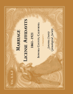 Marriages License Affidavits, 1861-1921, Sonoma County, California: Volume 1