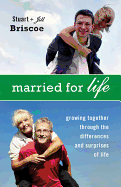 Married for Life: Growing Together Through the Differences and Surprises of Life - Briscoe, D Stuart, and Briscoe, Jill