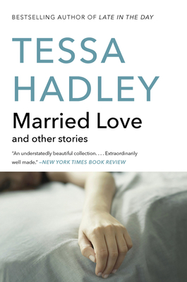 Married Love: And Other Stories - Hadley, Tessa