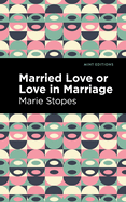 Married Love or Love in Marriage