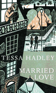 Married Love - Hadley, Tessa