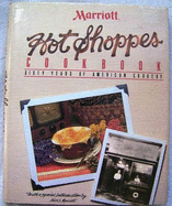 Marriott Hot Shoppes Cookbook: Sixty Years of American Cookery - Marriott, Alice S., and Marriott Corporation