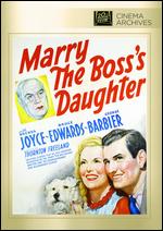 Marry the Boss's Daughter - Thornton Freeland