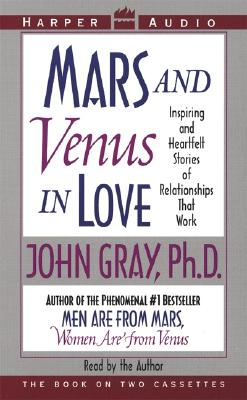 Mars and Venus in Love - Gray, John, Ph.D. (Read by)